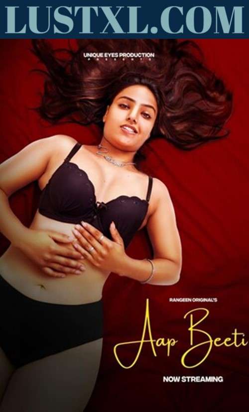 Aap Beeti S Hot Hindi Web Series Rangeen Lustxl