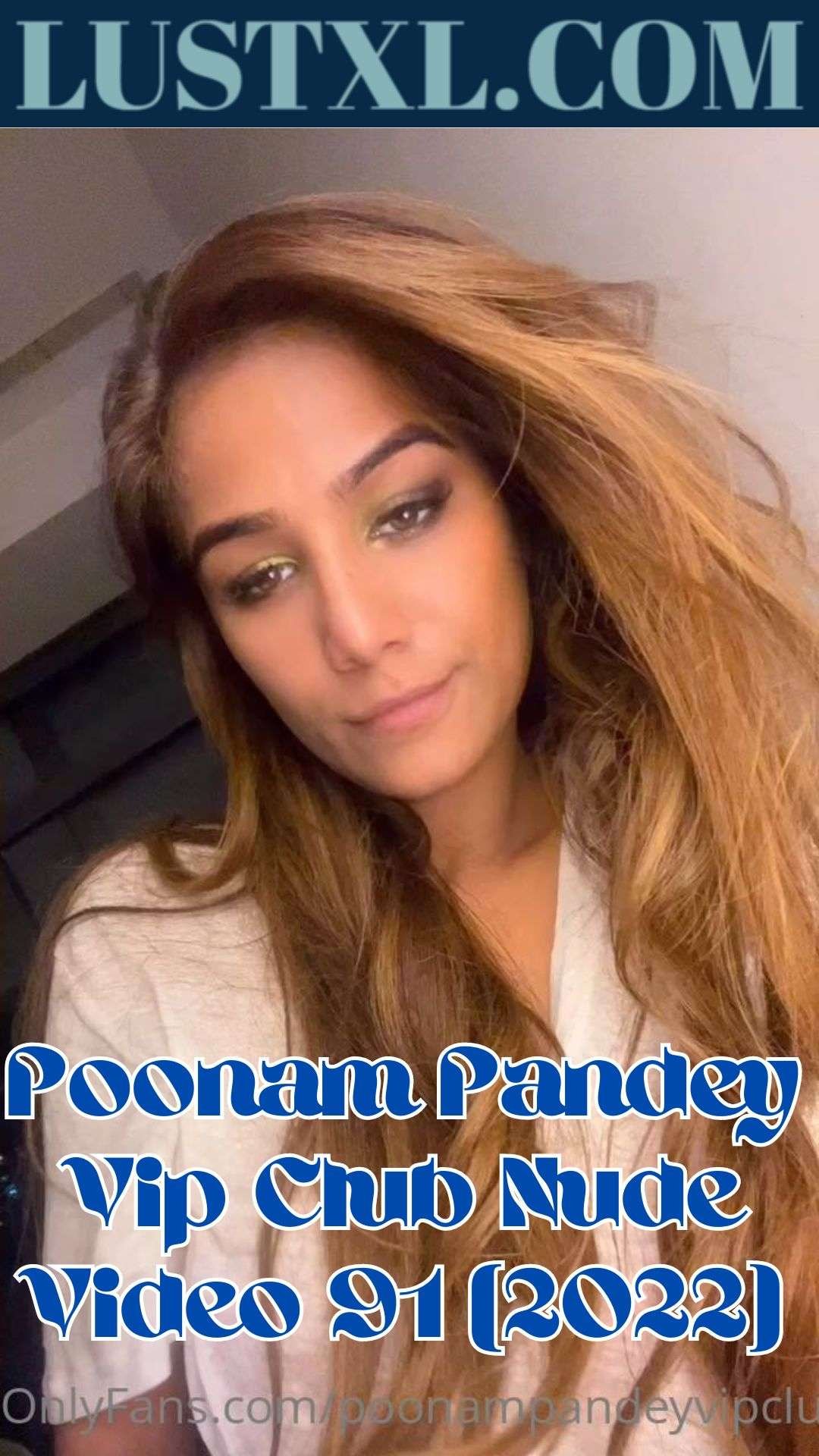 Poonam Pandey Vip Club Nude Video Lustxl