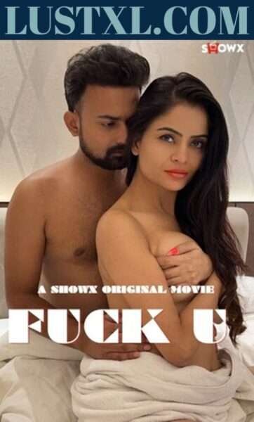 Fuck U (2023) Hot Hindi Short Film – ShowX