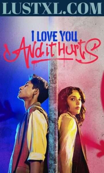 I Love You, and It Hurts (2023-) [Mexico] Web Series