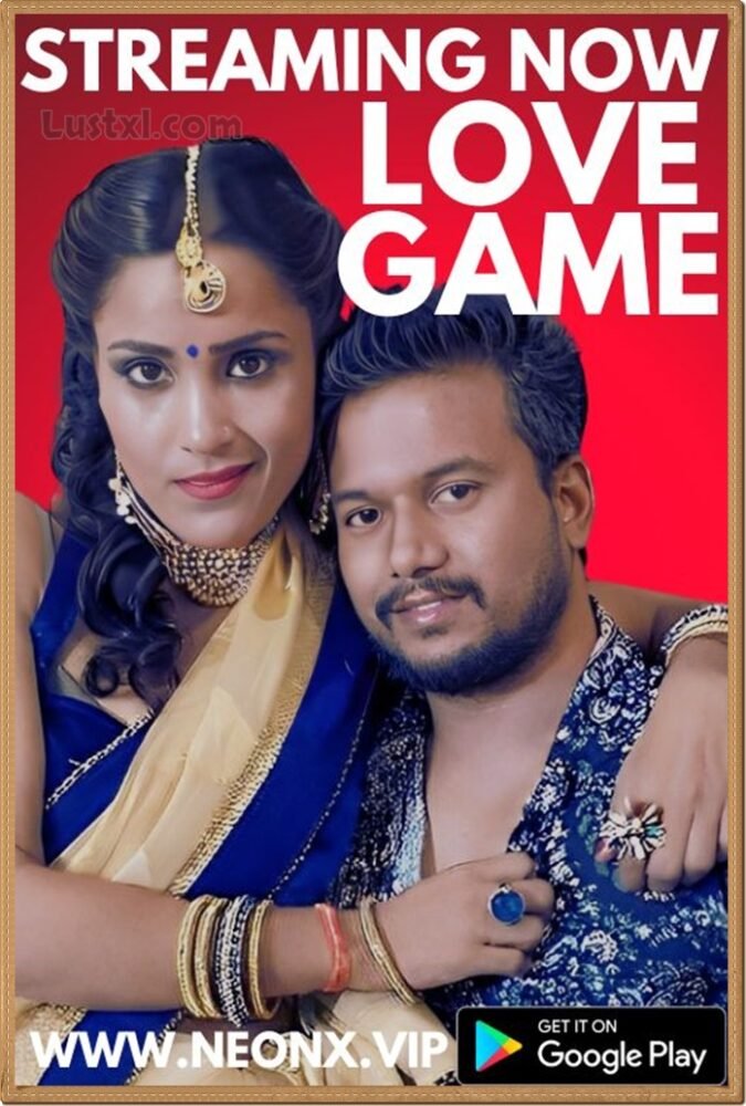 Love Game (2023) Uncut Hot Hindi Short Film – NeonX