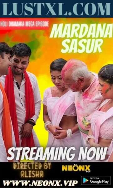 Mardana Sasur (2022) Uncut Hot Hindi Short Film – NeonX