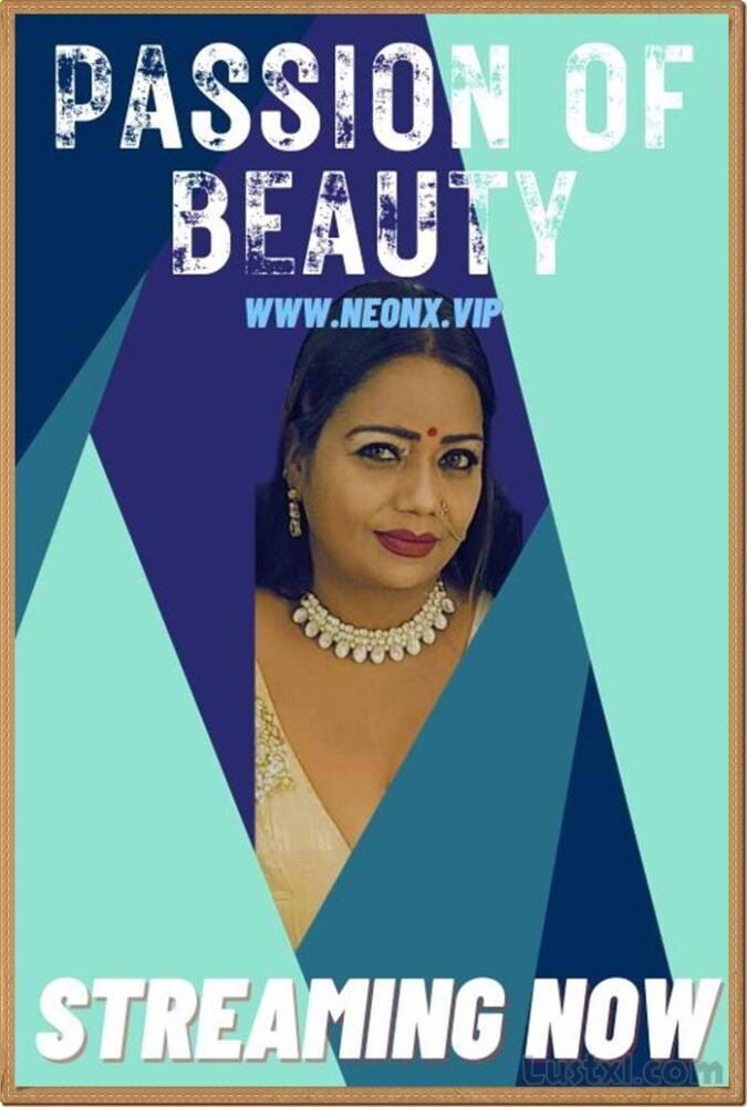 Passion Of Beauty (2023) Uncut Hindi Short Film – NeonX