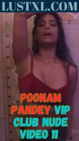 Poonam Pandey Vip Club Nude Video 11