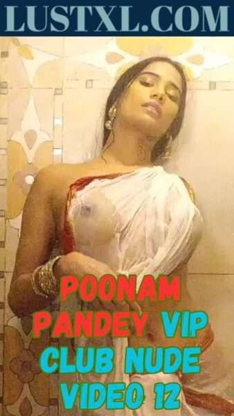 Poonam Pandey Vip Club Nude Video 12