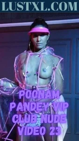 Poonam Pandey Vip Club Nude Video 23