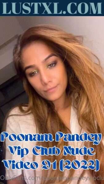 Poonam Pandey Vip Club Nude Video 91 (2022)