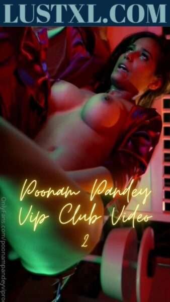 Poonam Pandey Vip Club Nude Video 2