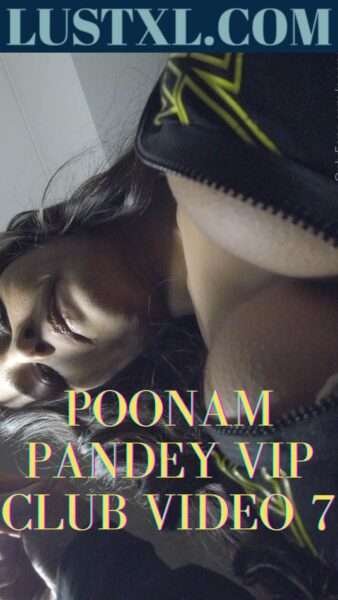 Poonam Pandey Vip Club Nude Video 7