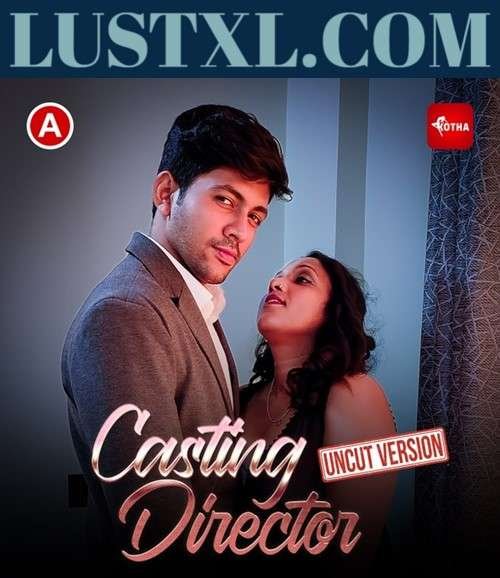 Casting Director (2023) Uncut Hindi Short Film – KothaApp