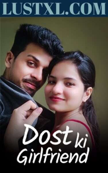 Dost Ki Girlfriend (2023) Uncut Hindi Short Film – KothaApp