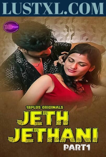 Jeth Jethani (2023) Hot Hindi Short Film – 18Plus