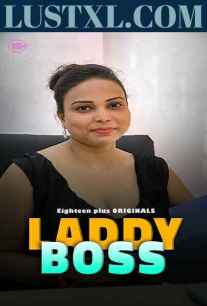 Laddy Boss (2023) Hot Hindi Short Film – 18Plus