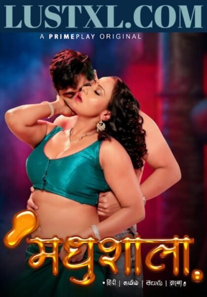 Madhushaala (2023) S01 Hot Hindi Web Series – PrimePlay [E06 to E10 Added]