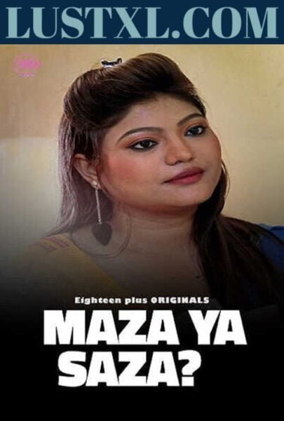 Maza Ya Saza (2023) Hot Hindi Short Film -18Plus