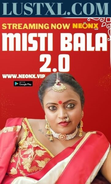 Misti Bala 2 (2023) Uncut Hindi Short Film – NeonX