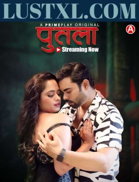 Putla (2023) S01 Hot Hindi Web Series – PrimePlay [E07 to E09 Added]