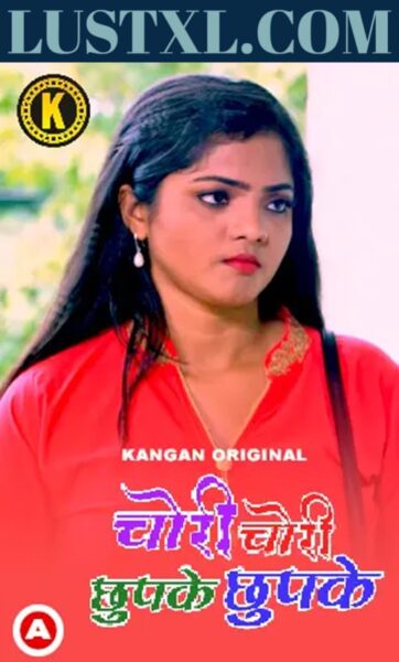 Chori Chori Chupke Chupke (2023) S01 Hot Hindi Web Series – Kangan