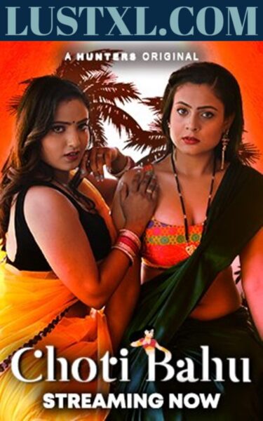 Choti Bahu (2023) S01 Hot Hindi Web Series – Hunters