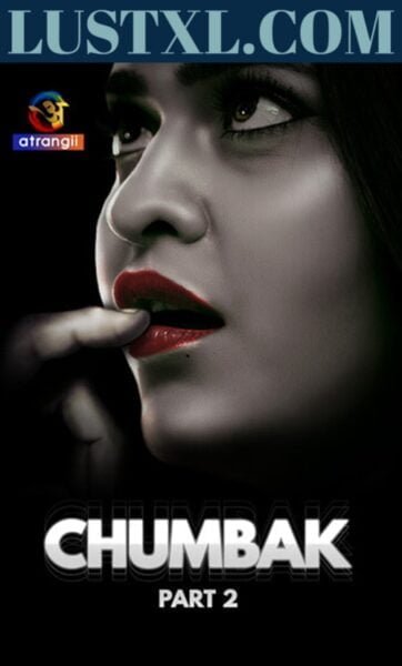 Chumbak (2023) S01 [Part 2] Hot Hindi Web Series - Atrangii