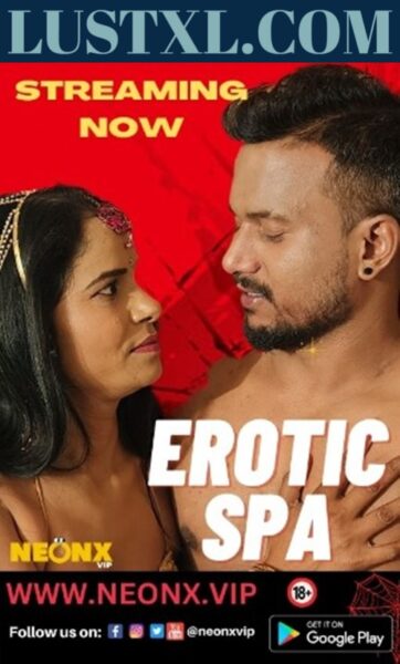 Erotic Spa (2023) Uncut Hindi Short Film – NeonX