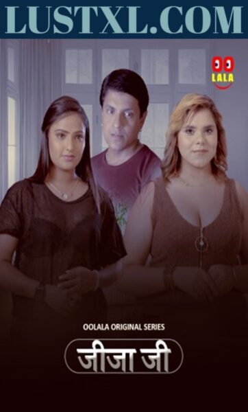 Jjija Ji (2023) S01 Hot Hindi Web Series – Oolala [E03 Added]