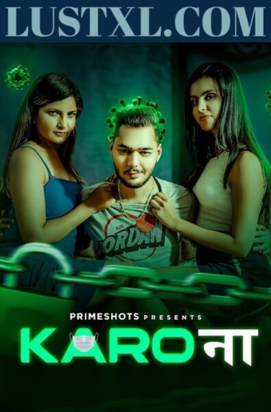 Karo Naa (2023) S01 Hot Hindi Web Series – PrimeShots [E03 Added]