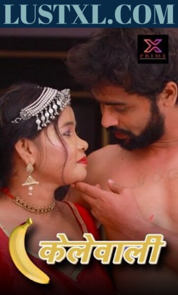 Kelewali (2023) Uncut Hindi Short Film – Xprime