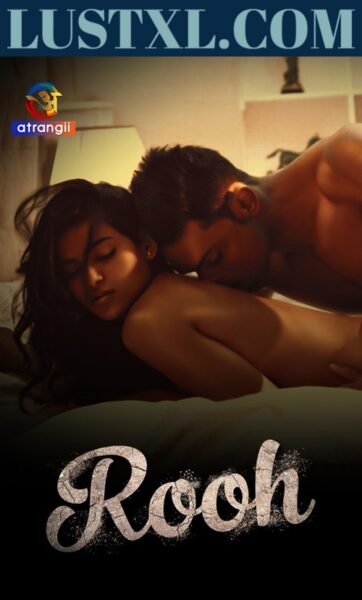 Rooh (2023) S01 Hot Hindi Web Series – Atrangii