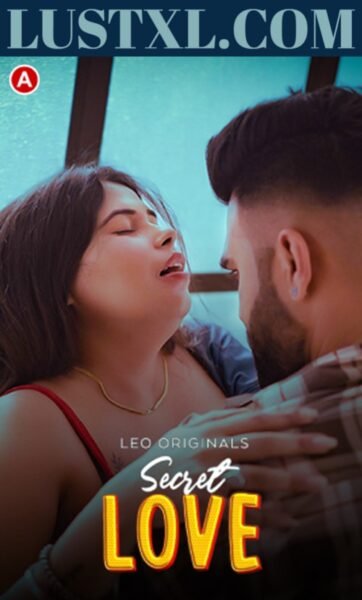 Secret Love (2023) S01 Hot Hindi Web Series – LeoApp [E02 Added]