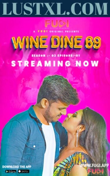 Wine Dine 69 (2023) S02 Uncut Hindi Web Series – Fugi
