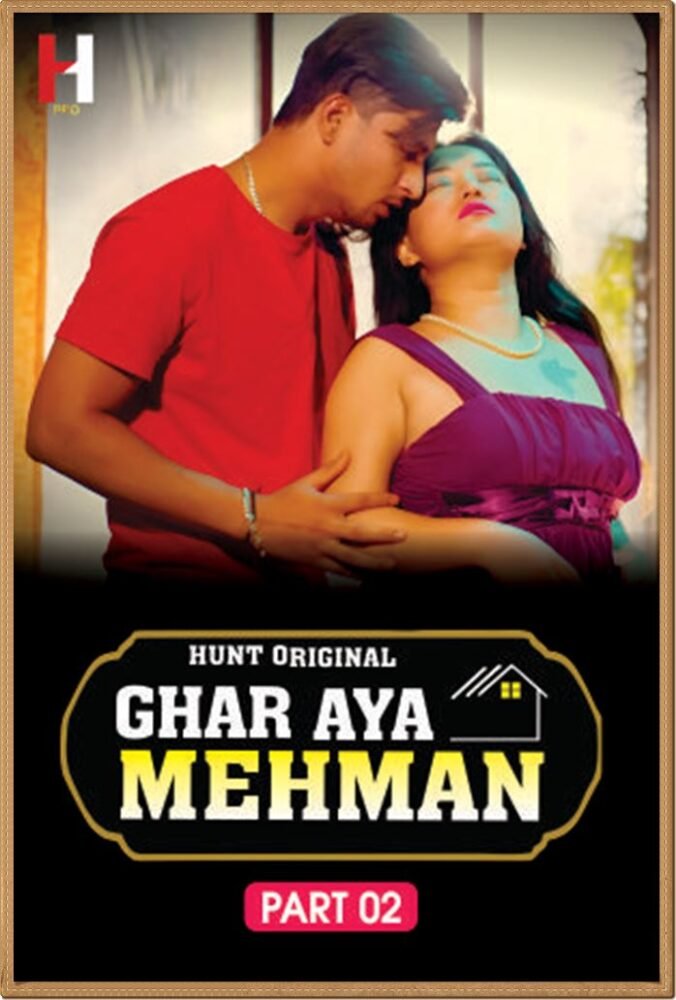 Ghar Aya Mehman (2023) S01 Hot Hindi Web Series – HuntCinema