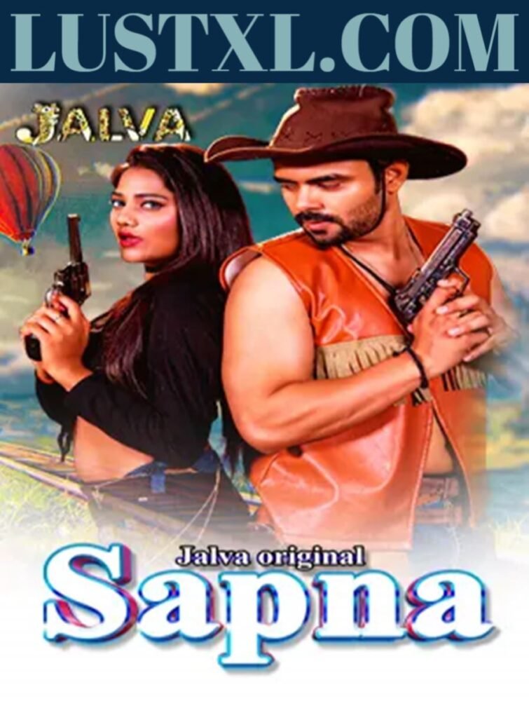 Sapna (2023) S01 Hot Hindi Web Series – Jalva [e03 & e04]