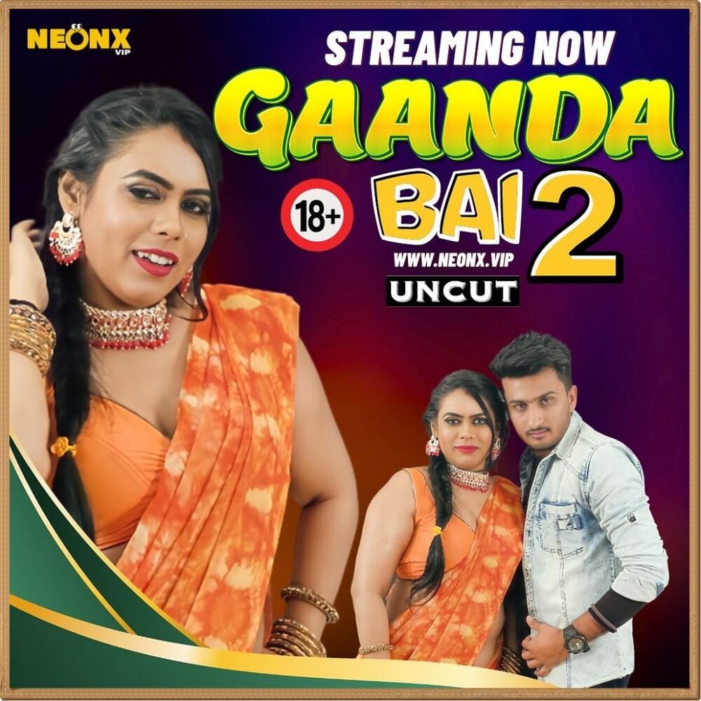 Gaanda Bai 2 (2024) Uncut Hindi Short Film – NeonX