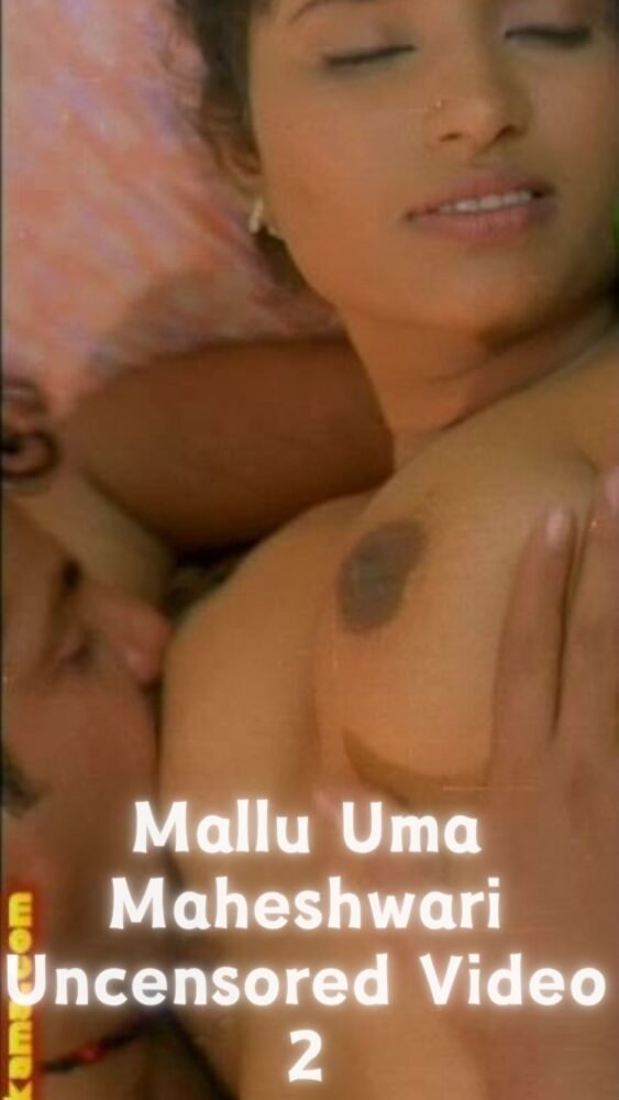 Mallu Uma Maheshwari Uncensored Video 2