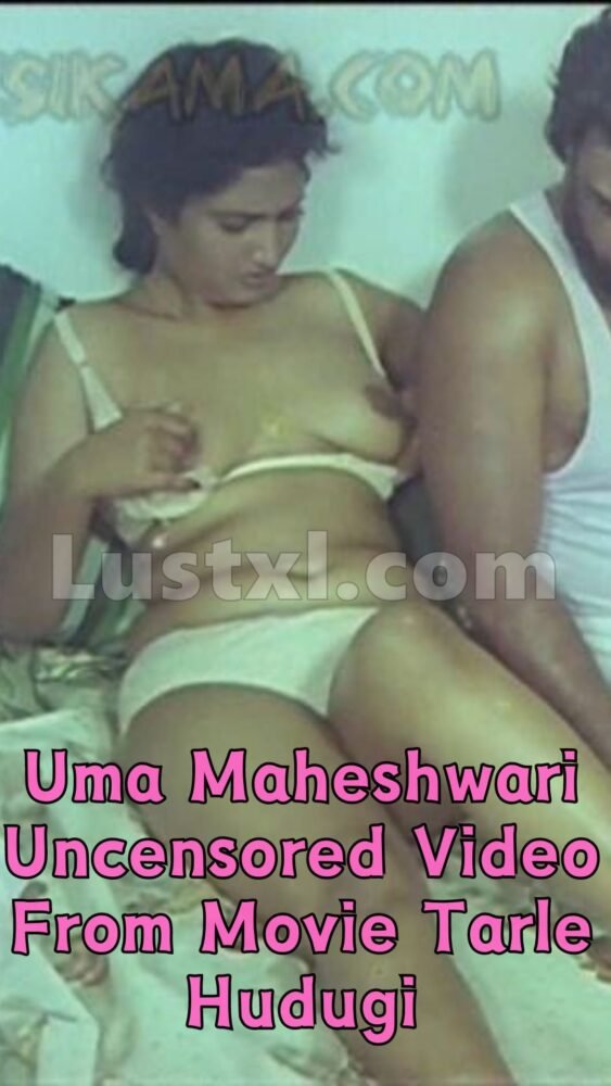 Uma Maheshwari Uncensored Video From Movie Tarle Hudugi