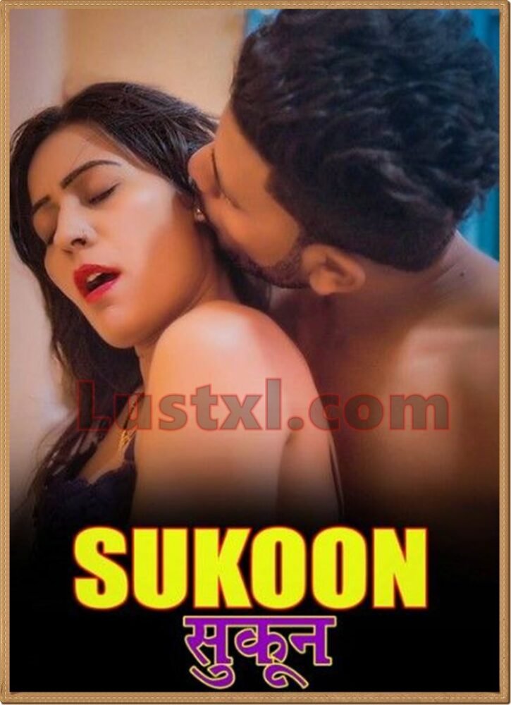 Sukoon (2022) Hot Hindi Short Film – LeoApp