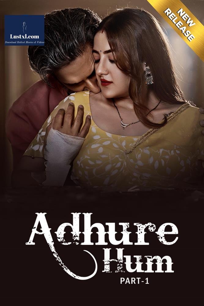 Adhure Hum (2024) S01 [Part 1] Hot Hindi Web Series