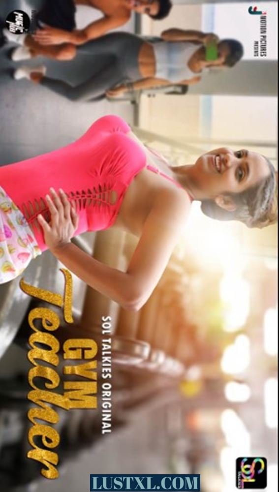 Gym Teacher (2024) S01 Hot Hindi Web Series – SolTalkies