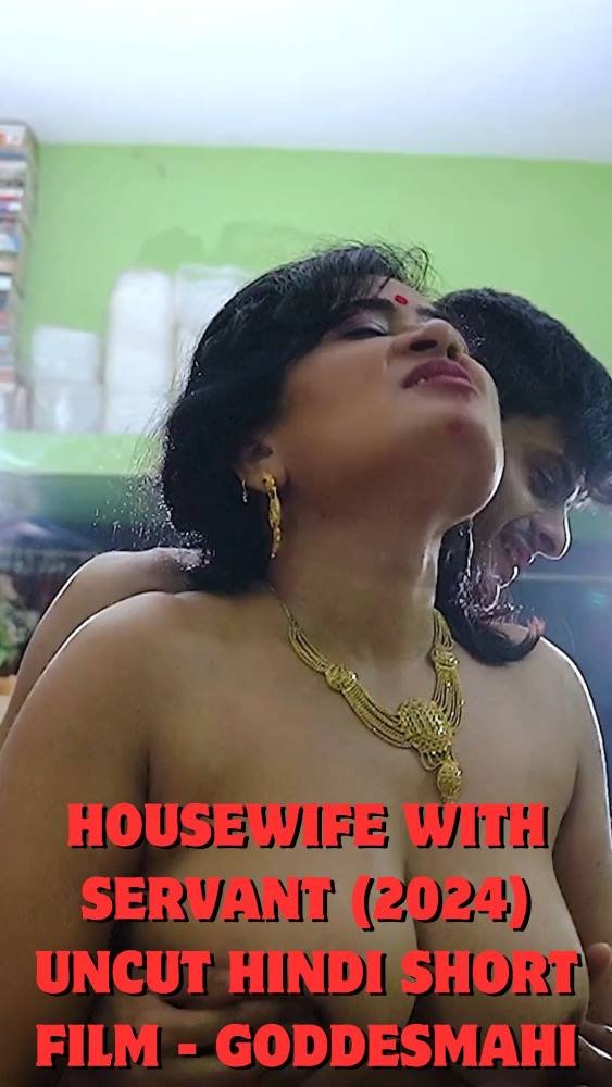 Housewife With Servant (2024) Uncut Hindi Short Film - GoddesMahi