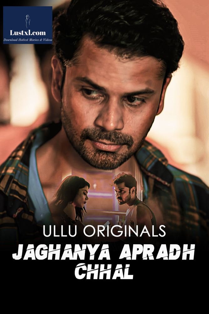 Jaghanya Apradh (Chhal) (2024) S01 Hindi Web Series