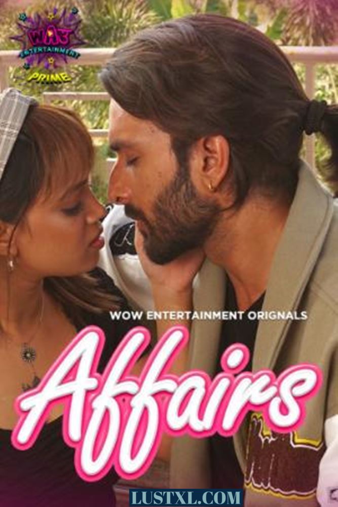 Affairs (2024) S01 Hot Hindi Web Series – WoW [E05 & e06 Added]