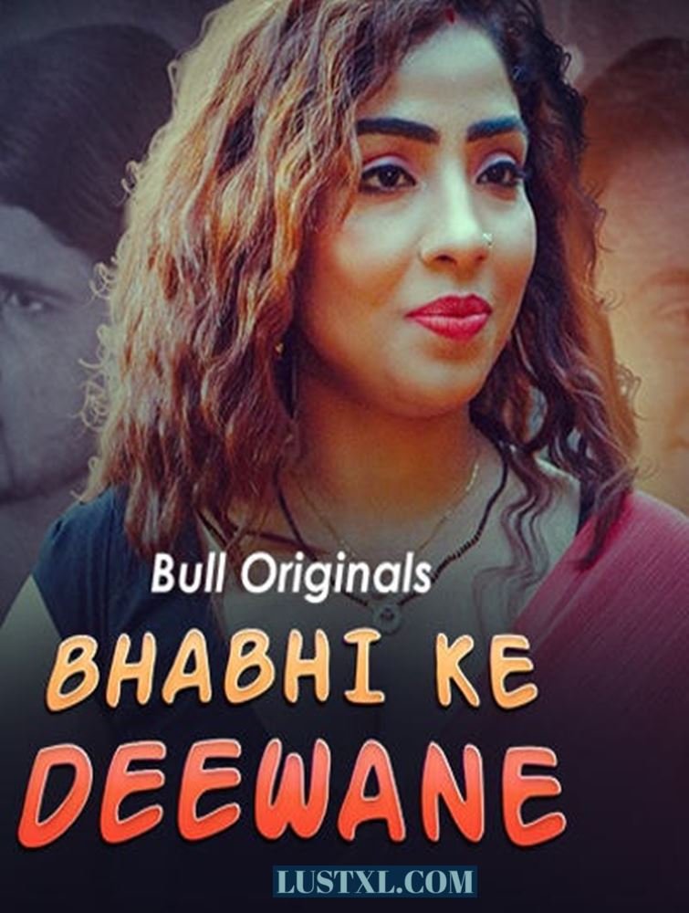 Bhabhi Ke Deewane (2024) S01 Hot Hindi Web Series – BullApp [E03 & E04 Added]