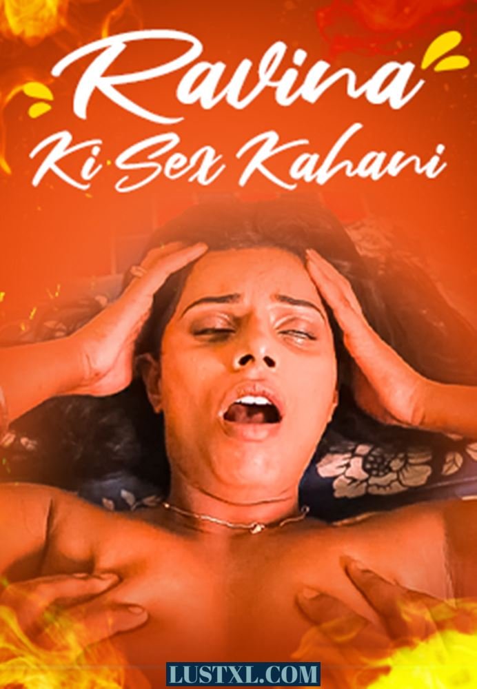 Ravina Ki Sex Kahani (2022) Uncensored Hindi Short Film – TriFlicks