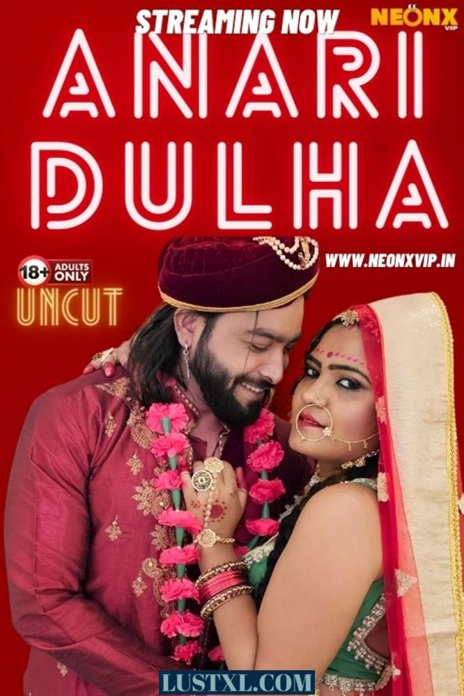 Anari Dulha (2024) Uncut Hindi Short Film – NeonX