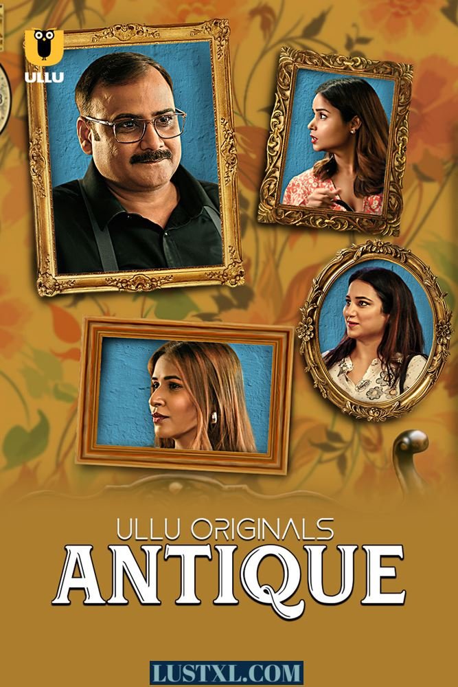 Antique (2023) S01 Hot Hindi Web Series