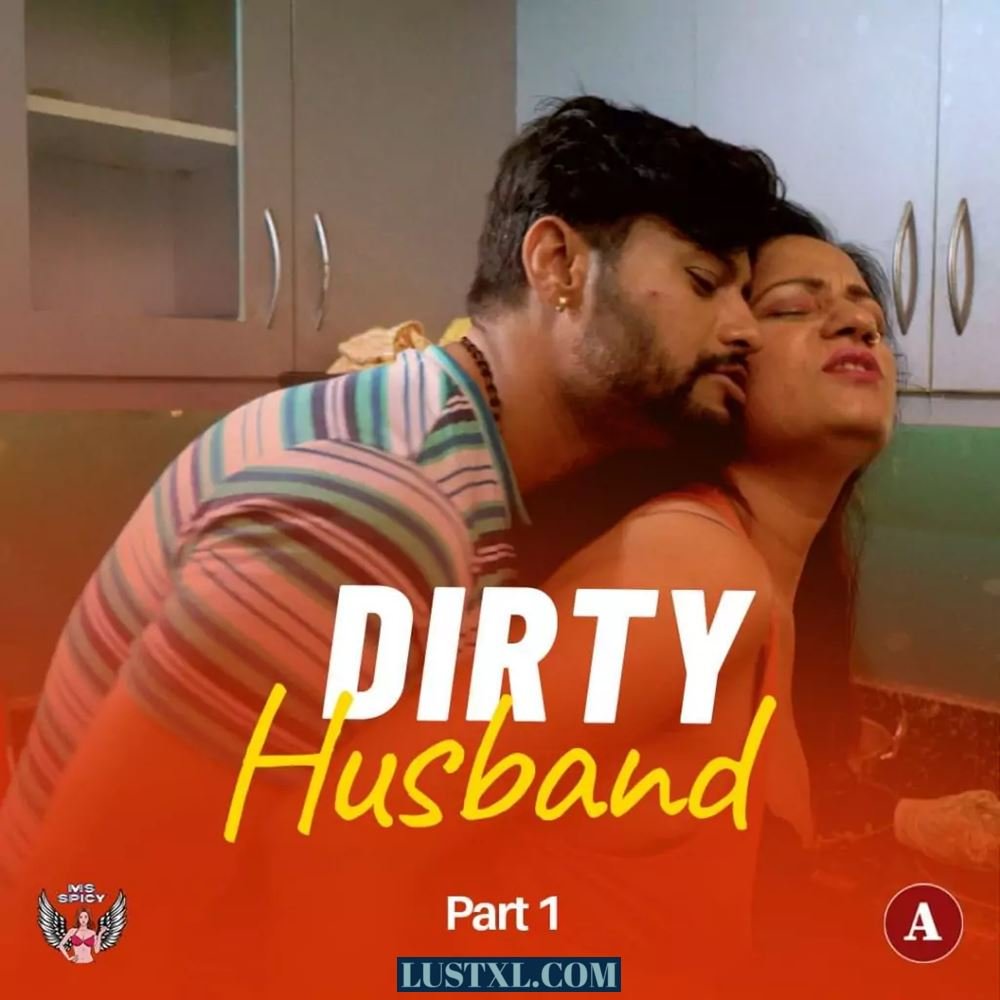 Dirty Husband (2024) S01 Uncut Hindi Web Series – MsSpicy