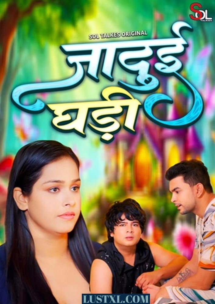 Jadui Ghadi (2024) S01 Hot Hindi Web Series – SolTalkies