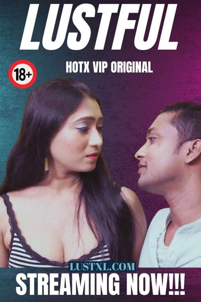 Lustful (2023) Uncut Hindi Short Film – HotX