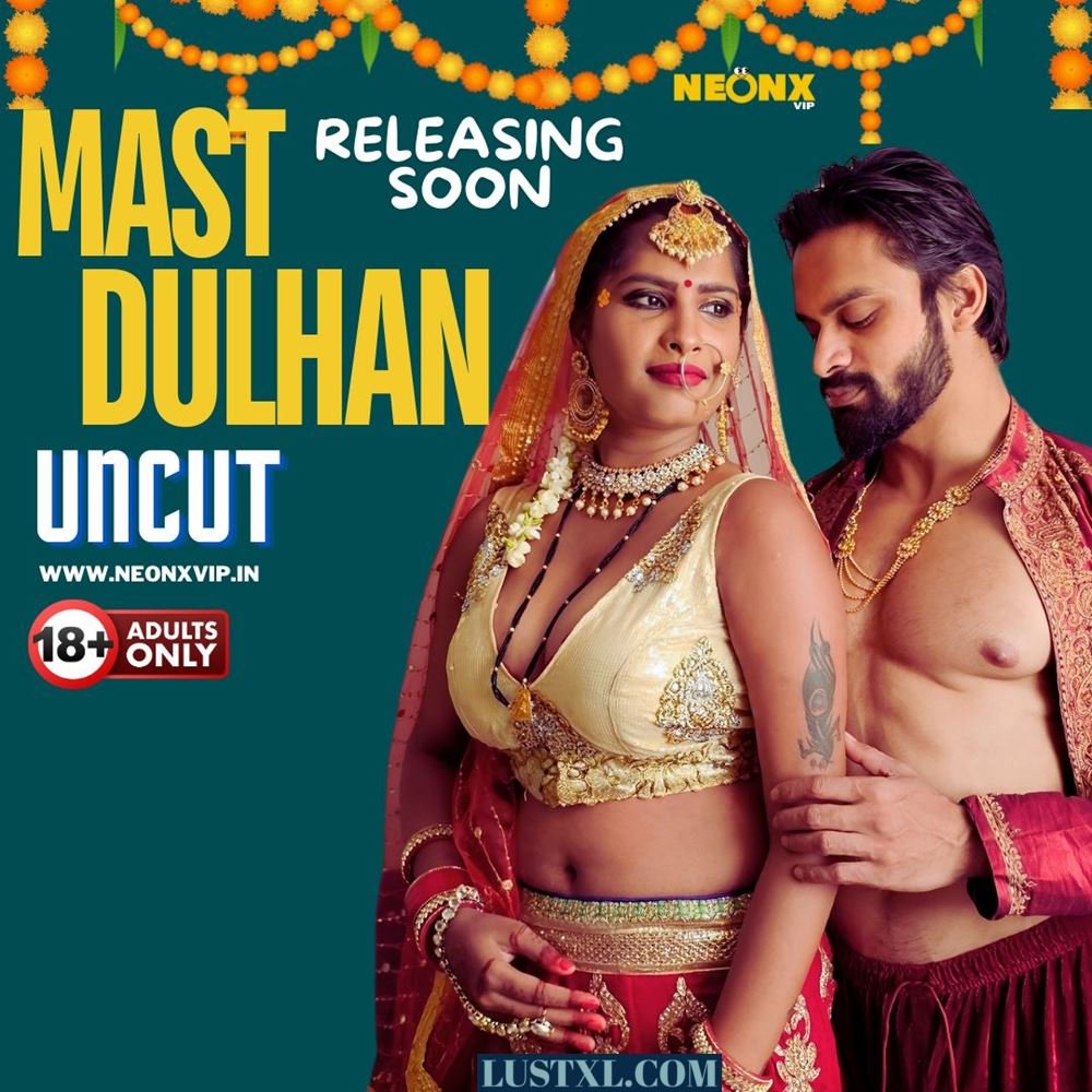 Mast Dulhan (2024) Uncut Hindi Short Film – NeonX